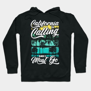 Cute California Is Calling And I Must Go Vacation Hoodie